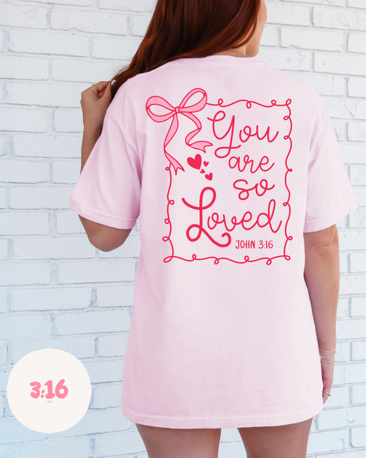You Are So Loved – John 3:16 Bow Back Tee