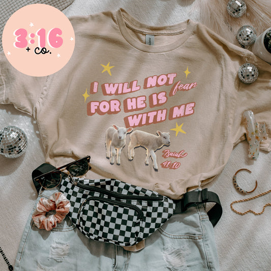 I Will Not Fear For He Is With Me Tee image 2